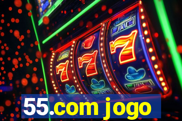 55.com jogo